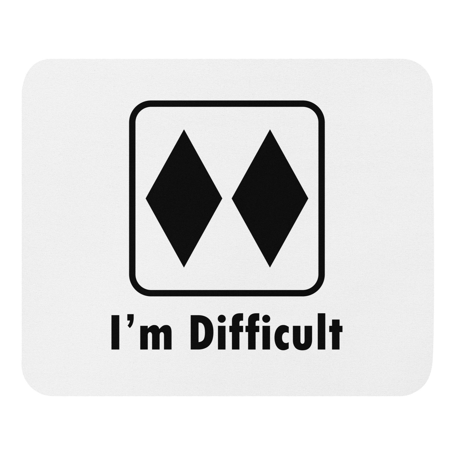 I'm Difficult Double Black Diamond Ski and Mountain Biking Funny Mouse Pad