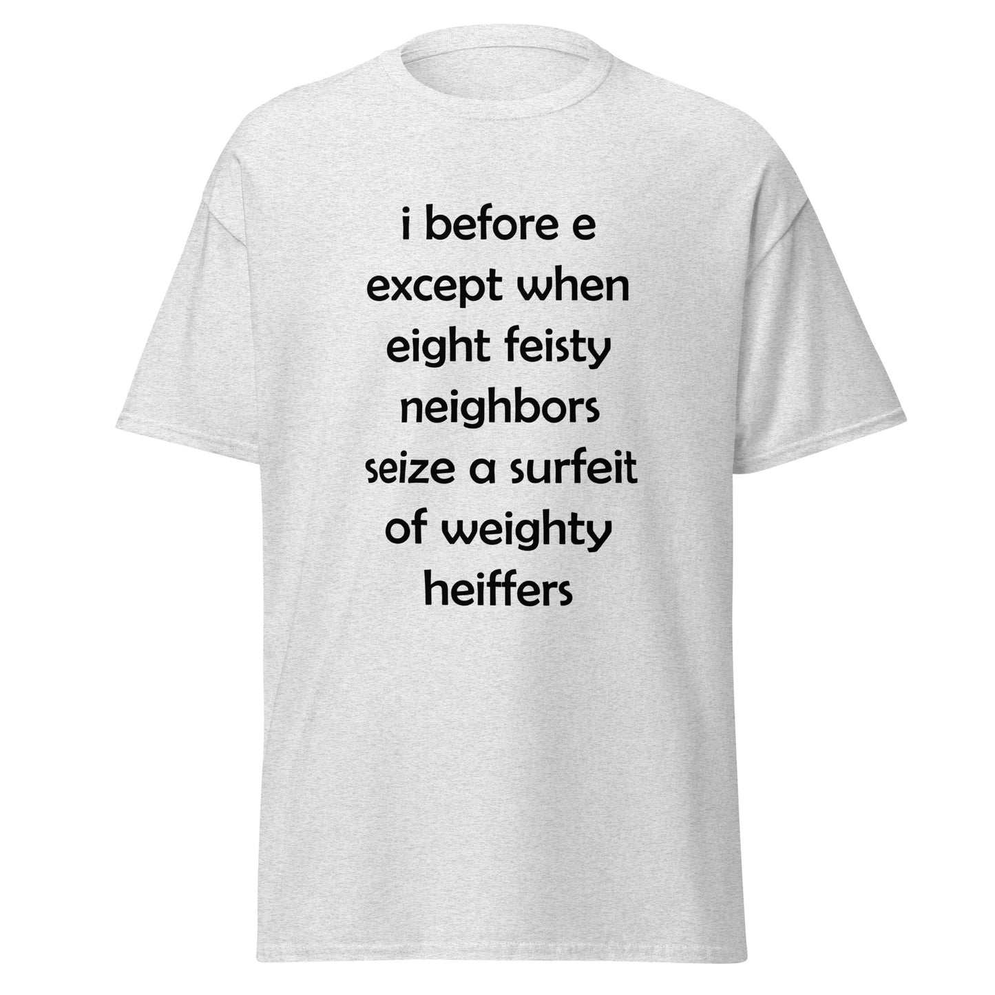 I Before E Funny T-shirt