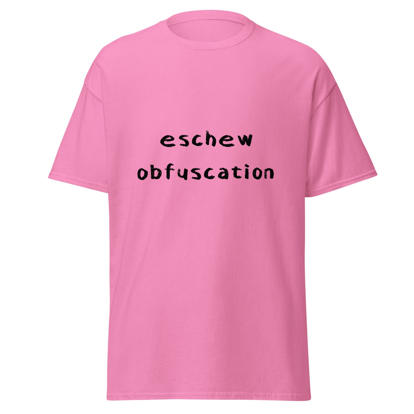 Eschew Obfuscation Funny T-Shirt