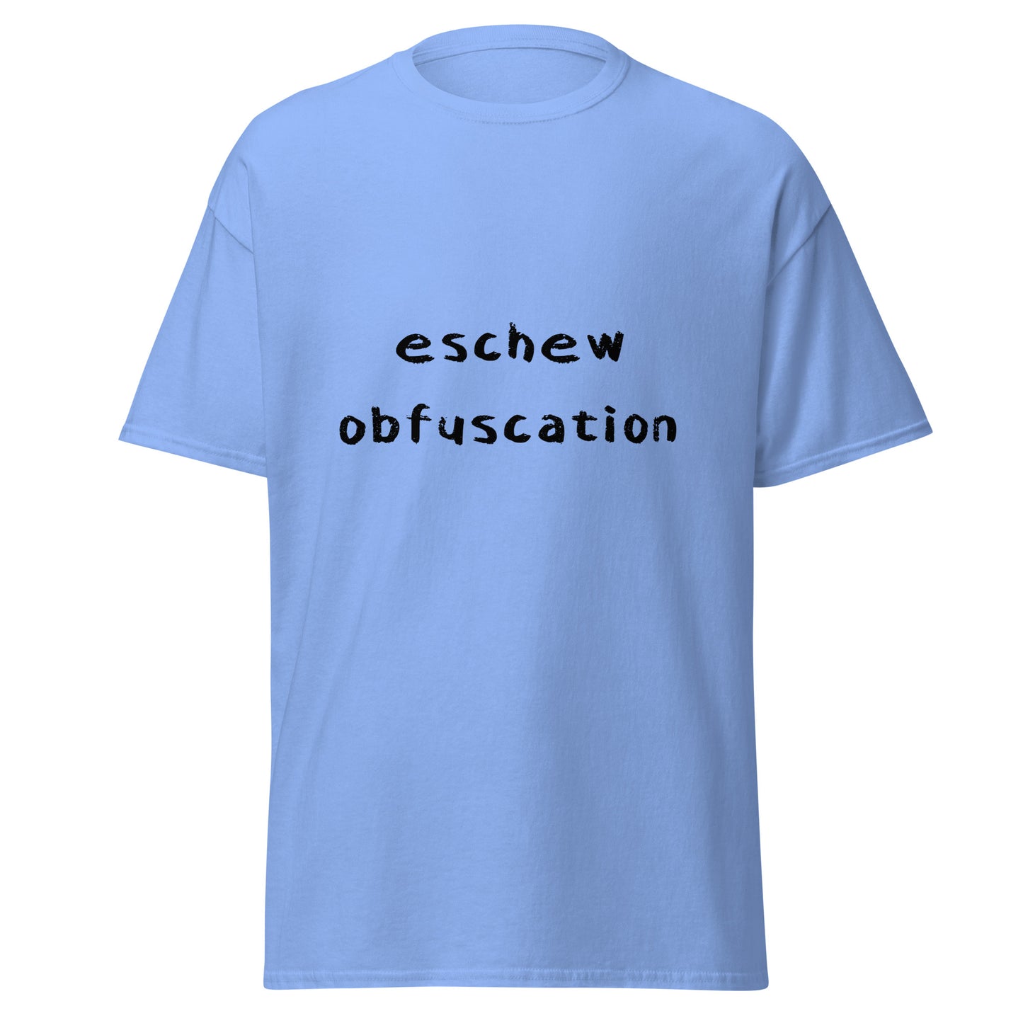 Eschew Obfuscation Funny T-Shirt (Big & Tall)