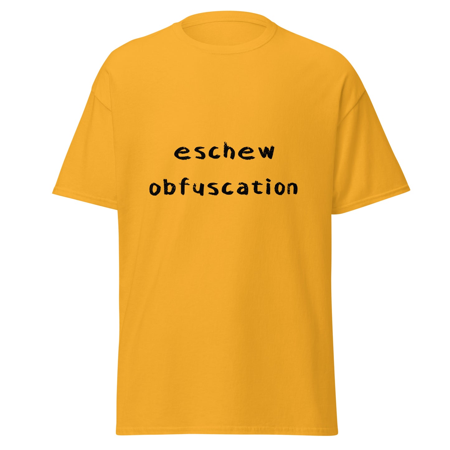 Eschew Obfuscation Funny T-Shirt