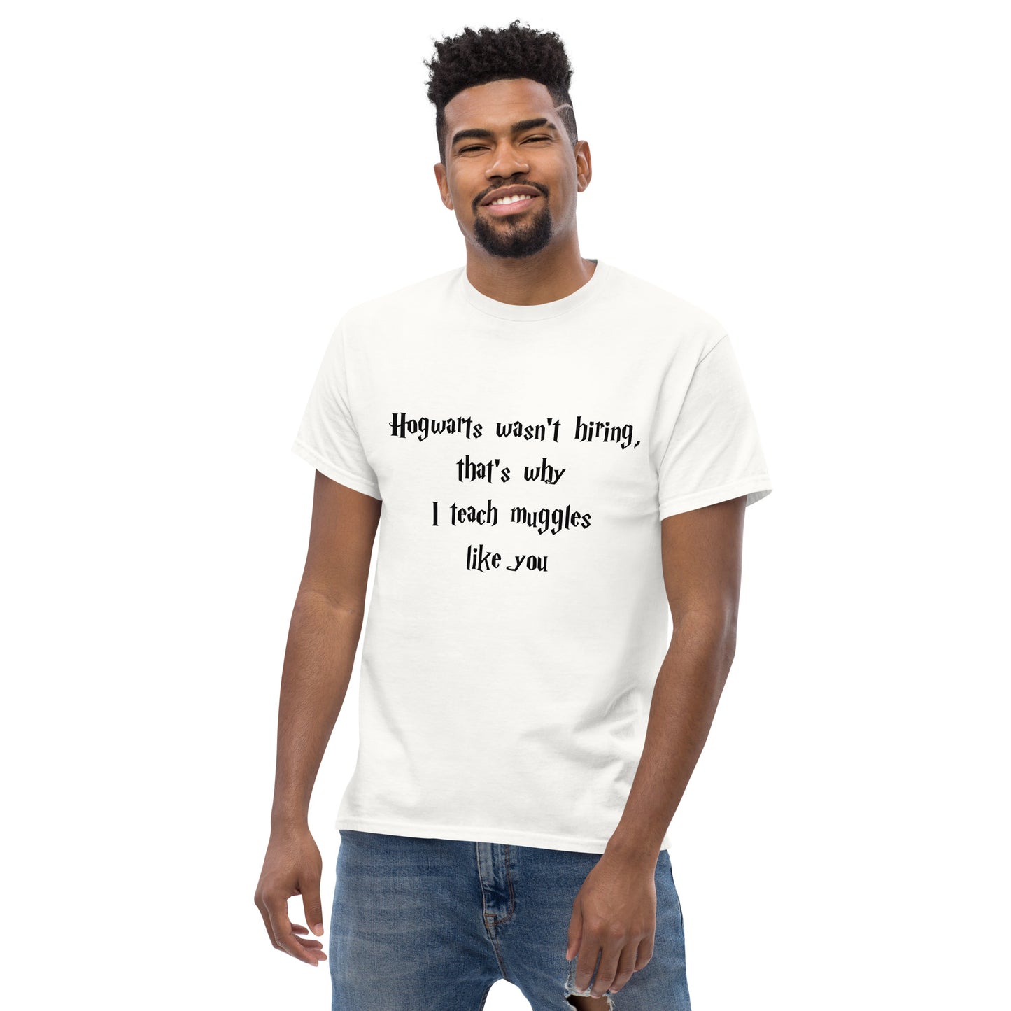 Hogwarts Wasn't Hiring Funny T-Shirt