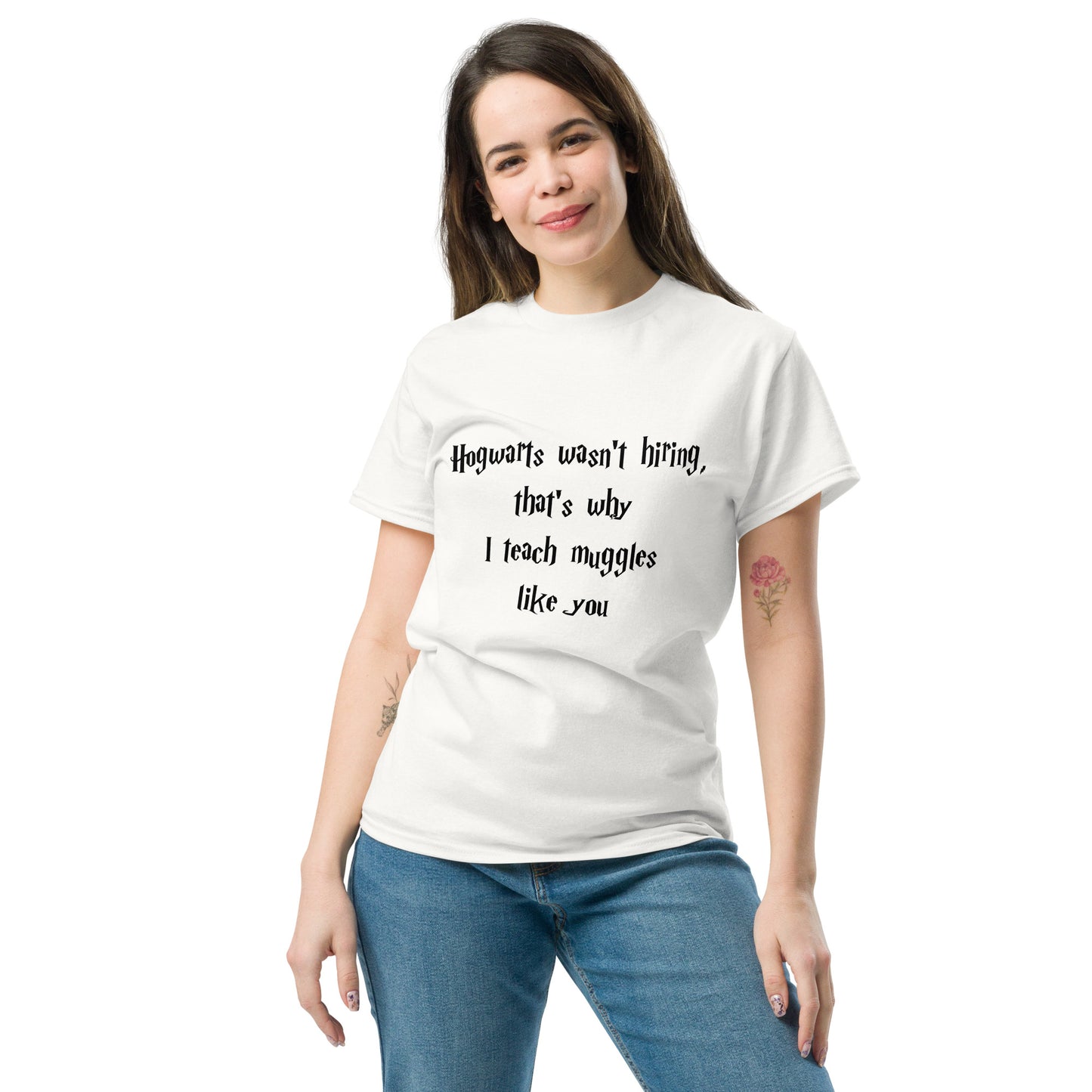 Hogwarts Wasn't Hiring Funny T-Shirt