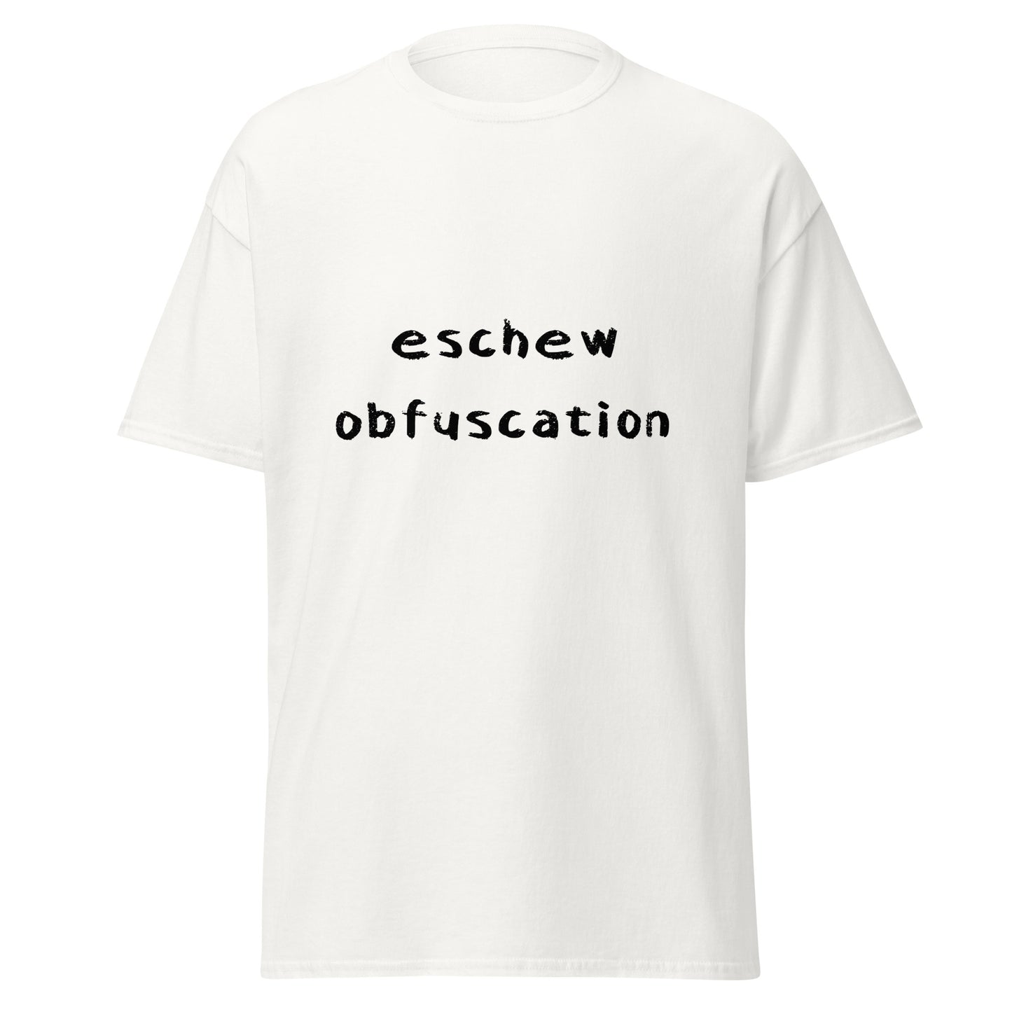 Eschew Obfuscation Funny T-Shirt