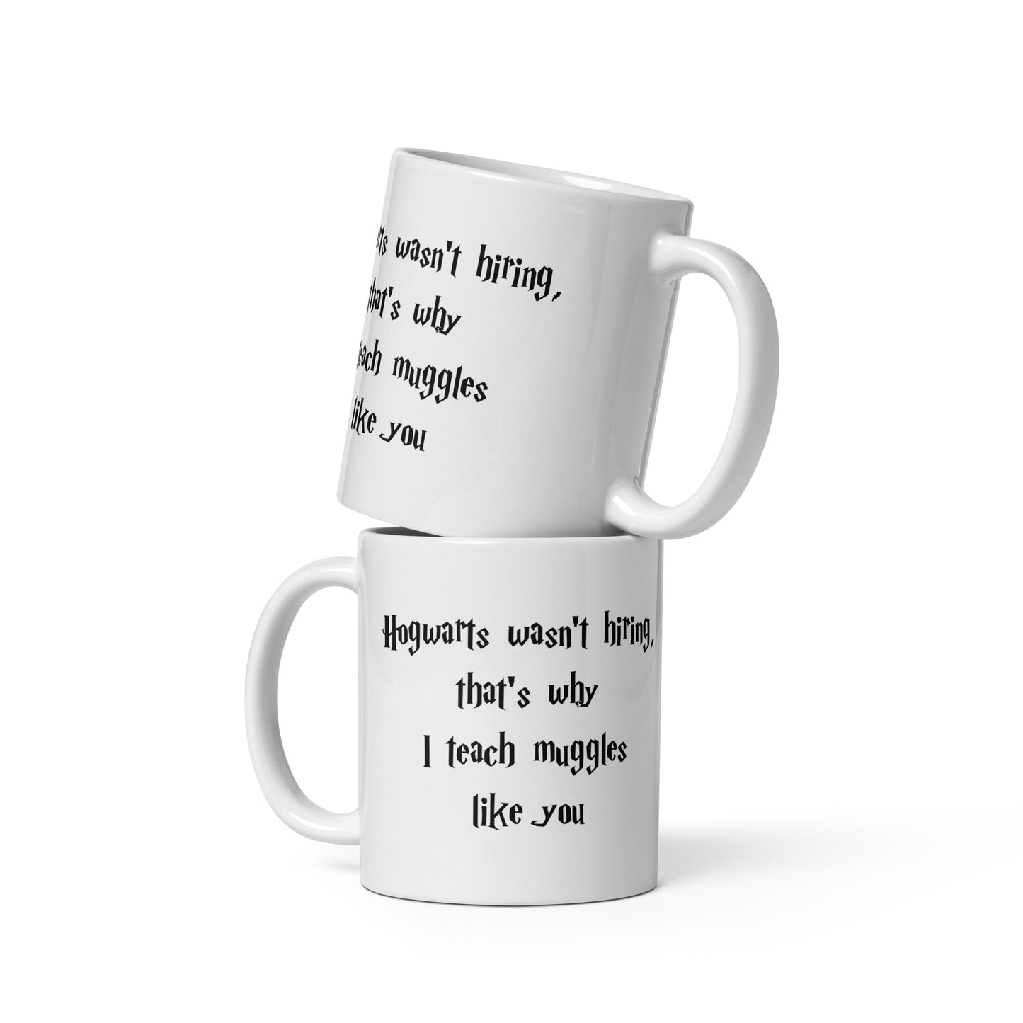 Hogwarts Wasn't Hiring Funny Coffee Mug